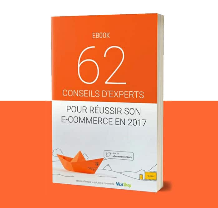 Ebook wizishop edition 2017: 62 conseils pour réussir votre E-commerce